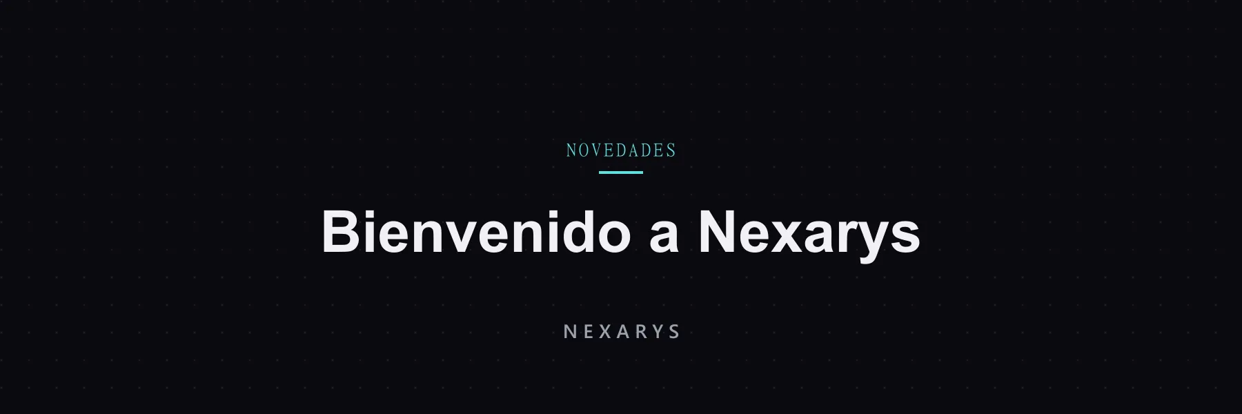 Portada del blog de Nexarys sobre fondo de terminal con grilla técnica
